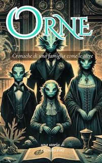 Claudio Foti - La Dinastia Orne Vol. 1. Orne (2025)