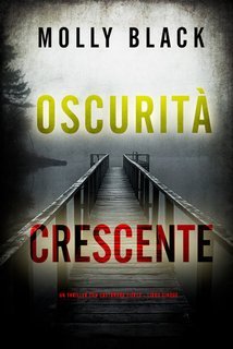 Molly Black - Oscurità Crescente (Cassandra Fierce Libro Cinque) (2025)