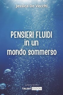 Jessica De Vecchi - Pensieri fluidi in un mondo sommerso (2025)