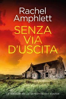 Rachel Amphlett - Le indagini della detective Kay Hunter Vol. 9. Senza via d’uscita (2025)