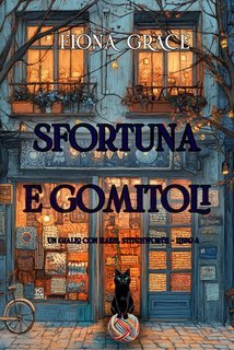 Fiona Grace - Sfortuna e Gomitoli (Hazel Stitchworth Libro 4) (2025)