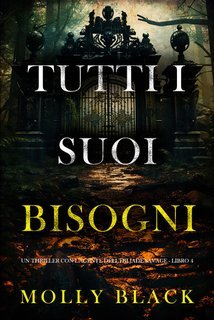 Molly Black - Tutti I Suoi Bisogni (Jade Savage Libro 4) (2025)