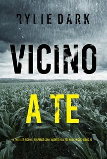 Rylie Dark - Vicino a Te (Hailey Rock Libro 12) (2025)