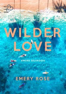 Emery Rose - Love and Chaos Vol. 1. Wilder Love. Amore selvaggio (2025)