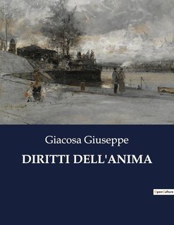 Giuseppe Giacosa - Diritti dell'anima (2023)