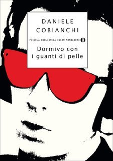 Daniele Cobianchi - Dormivo con i guanti di pelle (2013)