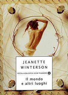 Jeanette Winterson – Il mondo e altri luoghi (2015)