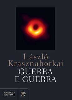 Laszlo Krasznahorkai - Guerra e guerra. Ediz. integrale (2020)