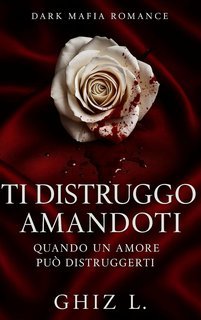 Ghiz L. - Ti Distruggo Amandoti (2025)