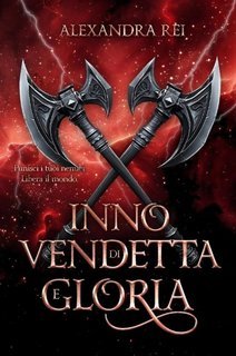 Alexandra Rei - Cronache Arcane Vol. 3. Inno di Vendetta e Gloria (2025)