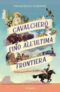 Francesco D’Adamo - Cavalcherò fino all’ultima frontiera (2025)