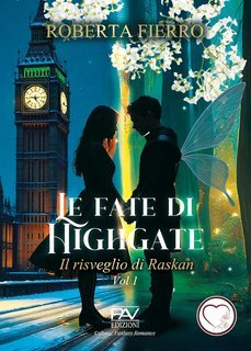 Roberta Fierro - Il risveglio di Raskan Vol. 1. Le Fate di Highgate (2025)