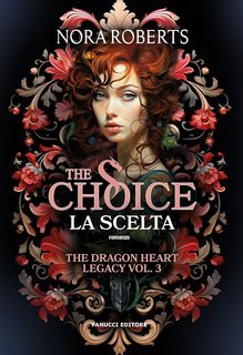 Nora Roberts - The Dragon Heart Legacy Vol. 3. The Choice. La scelta (2025)