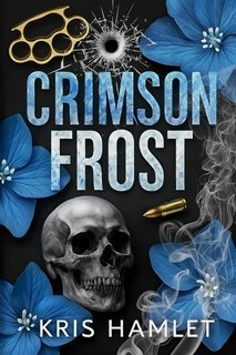 Kris Hamlet - New York Bratva Vol. 1. Crimson Frost (2025)
