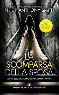 Philip Anthony Smith - La Sposa Vol. 1. La scomparsa della sposa (2025)