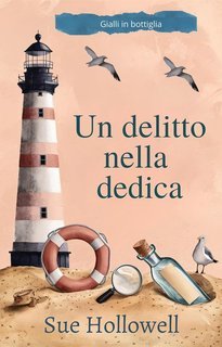 Sue Hollowell - Gialli in bottiglia Vol. 2. Un delitto nella dedica (2025)