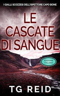 TG Reid - I Gialli Scozzesi Dell’Ispettore Capo Bone Vol. 2. Le cascate di sangue (2025)