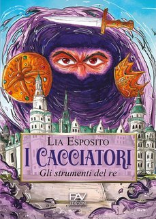Lia Esposito - I cacciatori Vol. 2. Gli strumenti del re (2025)