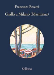 Francesco Recami - Giallo a Milano (Marittima) (2014)