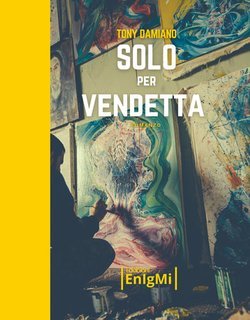 Tony Damiano - Solo per vendetta (2025)